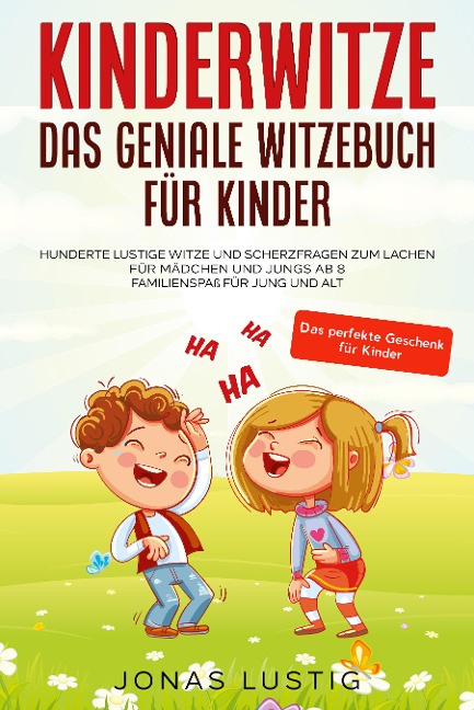 Kinderwitze - Das geniale Witzebuch für Kinder - Jonas Lustig
