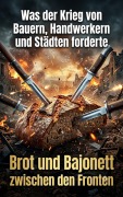 Cover-Bild zum Titel 'Brot und Bajonett zwischen den Fronten' von 'Jonas Ehrenfeld'