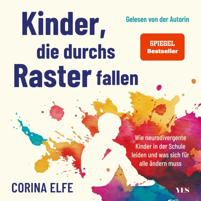 Kinder, die durchs Raster fallen - Corina Elfe