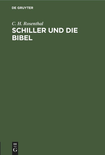 Schiller und die Bibel - C. H. Rosenthal