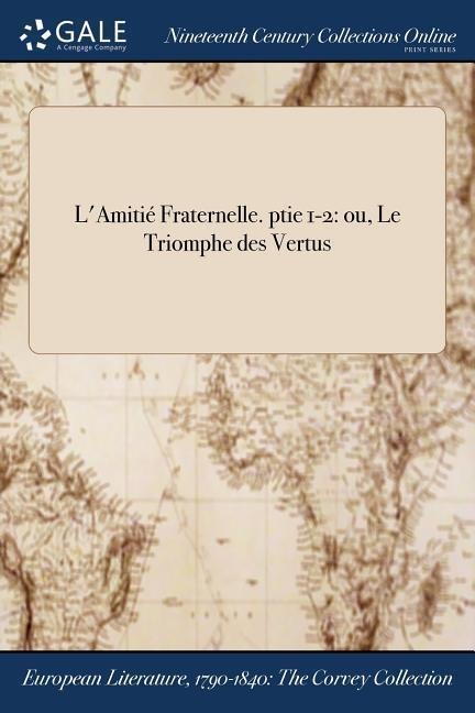 L'Amitié Fraternelle. ptie 1-2 - Anonymous