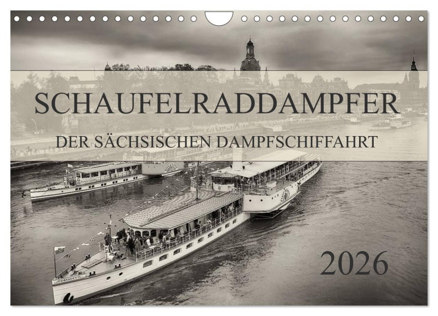 Schaufelraddampfer der Sächsischen Dampfschiffahrt (Wandkalender 2026 DIN A4 quer), CALVENDO Monatskalender - Dirk Meutzner