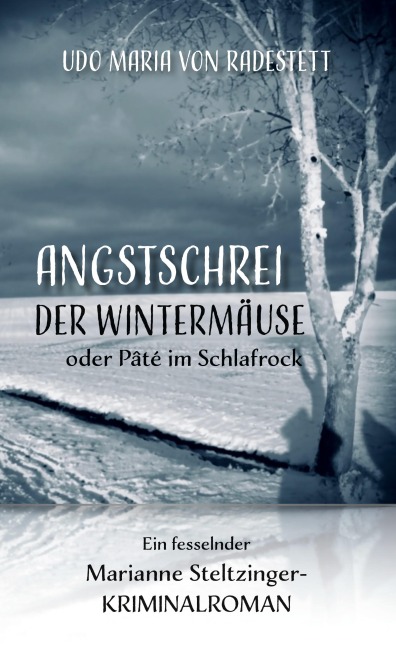 Angstschrei der Wintermäuse oder Pâté im Schlafrock - Udo Maria von Radestett