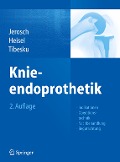 Knieendoprothetik - Jörg Jerosch, Jürgen Heisel, Carsten O. Tibesku