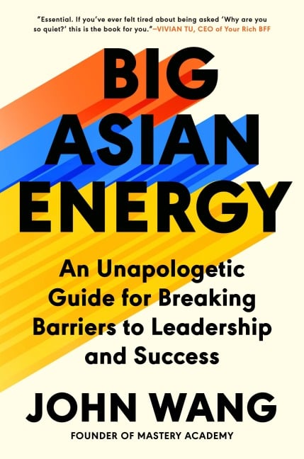Big Asian Energy - John Wang