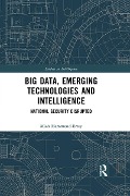 Cover-Bild zum Titel 'Big Data, Emerging Technologies and Intelligence' von 'Miah Hammond-Errey'