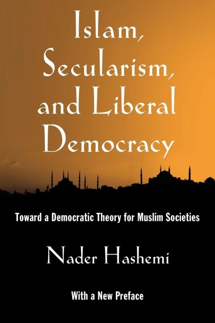 Islam, Secularism, and Liberal Democracy - Nader Hashemi