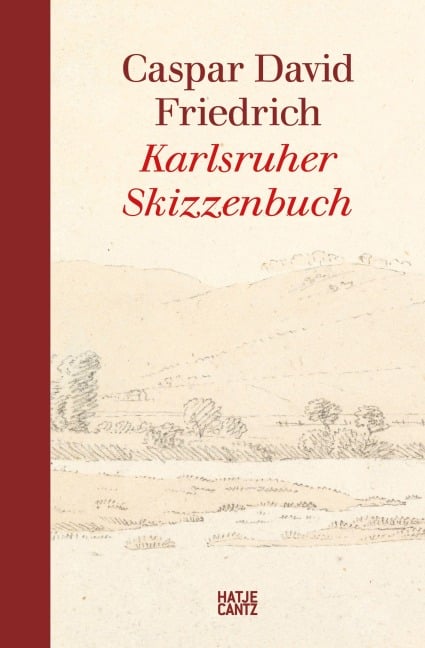 Caspar David Friedrich. Karlsruher Skizzenbuch - 