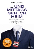 Cover-Bild zum Titel '... und mittags geh ich heim' von 'Detlef Lohmann'