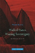 Cover-Bild zum Titel 'Walled States, Waning Sovereignty' von 'Wendy Brown'