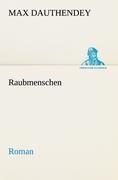 Raubmenschen - Max Dauthendey