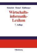 Cover-Bild zum Titel 'Wirtschaftsinformatik-Lexikon' von 'Lutz J. Heinrich, Friedrich Roithmayr, Armin Heinzl'