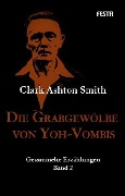 Die Grabgewölbe von Yoh-Vombis - Clark Ashton Smith