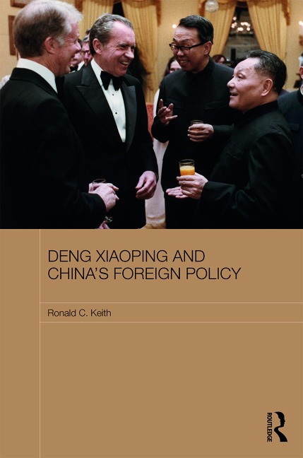 Deng Xiaoping and China's Foreign Policy - Ronald Keith