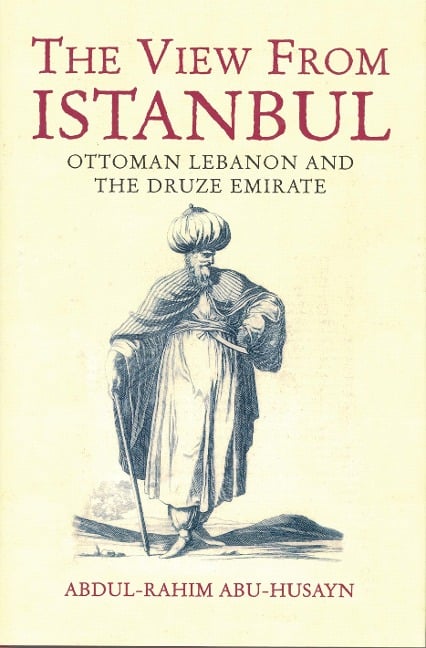 The View from Istanbul - Abdul Rahim Abu Husayn