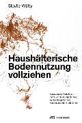 Cover-Bild zum Titel 'Haushälterische Bodennutzung vollziehen' von 'Sibylle Wälty'
