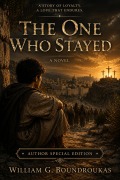 Cover-Bild zum Titel 'The One Who Stayed Special Author's Edition' von 'William Boundroukas'