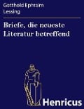 Cover-Bild zum Titel 'Briefe, die neueste Literatur betreffend' von 'Gotthold Ephraim Lessing'