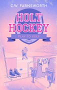 Cover-Bild zum Titel 'Holt Hockey - Play to Keep' von 'C. W. Farnsworth'