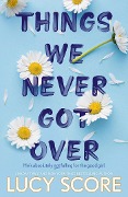 Cover-Bild zum Titel 'Things We Never Got Over' von 'Lucy Score'