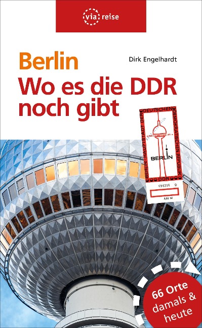 Berlin - Wo es die DDR noch gibt - Dirk Engelhardt