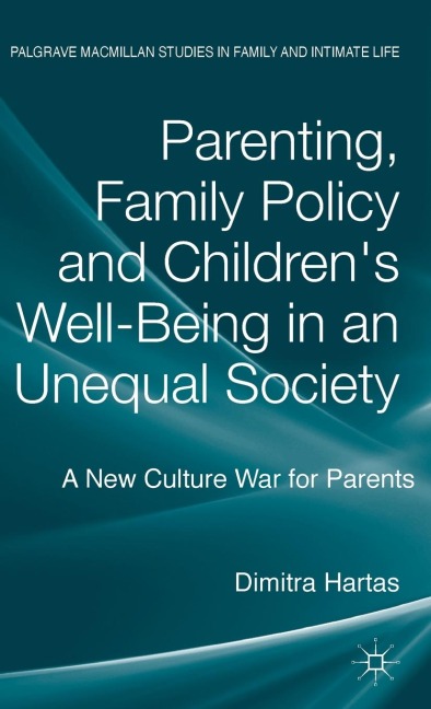 Parenting, Family Policy and Children's Well-Being in an Unequal Society - D. Hartas