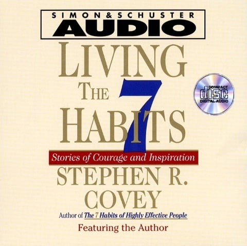 Living the Seven Habits - Stephen R Covey