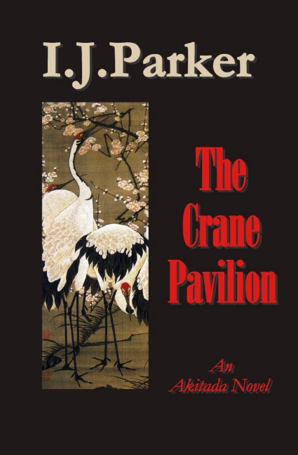 The Crane Pavilion (Akitada Mysteries, #12) - I. J. Parker