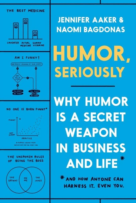 Humor, Seriously - Jennifer Aaker, Naomi Bagdonas