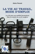 Cover-Bild zum Titel 'La vie au travail, mode d'emploi' von 'Alain Parant'