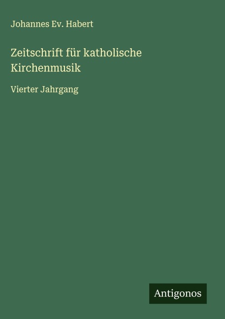 Zeitschrift für katholische Kirchenmusik - Johannes Ev. Habert