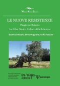 Le nuove resistenze - Silvia Mugnaini, Tullia Toscani, Gianluca Bocchi