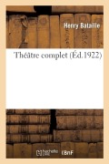 Cover-Bild zum Titel 'Théâtre Complet. Tome 11' von 'Henry Bataille'