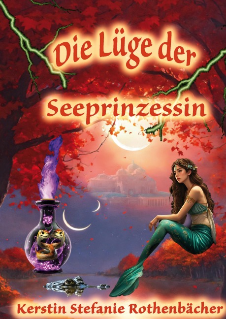 Die Lüge der Seeprinzessin - Kerstin Stefanie Rothenbächer