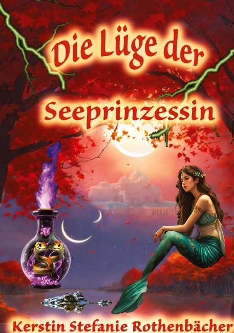 Die Lüge der Seeprinzessin - Kerstin Stefanie Rothenbächer