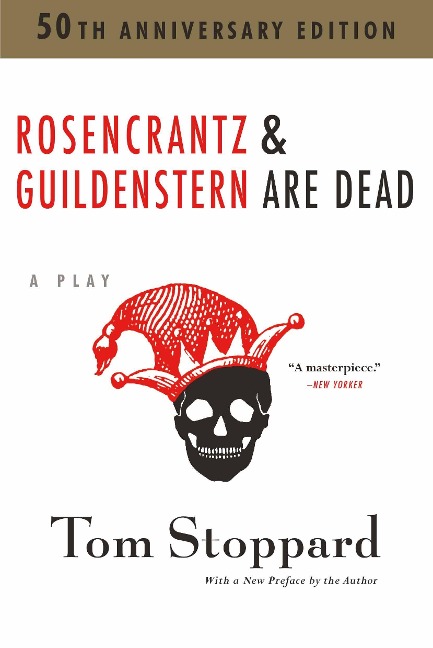 Rosencrantz and Guildenstern Are Dead - Tom Stoppard