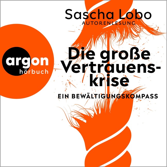 Die große Vertrauenskrise - Sascha Lobo