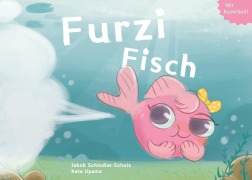 Cover-Bild zum Titel 'Furzi Fisch' von 'Jakob Schindler-Scholz, Kata Upama'