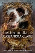 Cover-Bild zum Titel 'Better in Black' von 'Cassandra Clare'