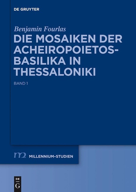 Die Mosaiken der Acheiropoietos-Basilika in Thessaloniki - Benjamin Fourlas