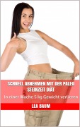Cover-Bild zum Titel 'Schnell abnehmen mit der Paleo Steinzeit Diät' von 'Lea Baum'