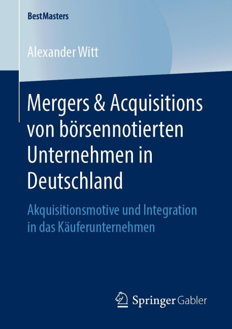 Mergers & Acquisitions von börsennotierten Unternehmen in Deutschland - Alexander Witt
