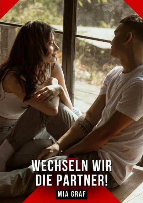 Wechseln wir die Partner! - Mia Graf