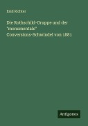 Cover-Bild zum Titel 'Die Rothschild-Gruppe und der "monumentale" Conversions-Schwindel von 1881' von 'Emil Richter'