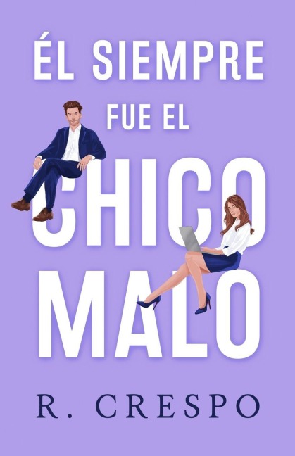 El siempre fue el chico malo - Gabriela Rey, R. Crespo