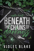 Cover-Bild zum Titel 'Beneath The Chains of Darkness (Captive Hearts)' von 'Violet Blake'