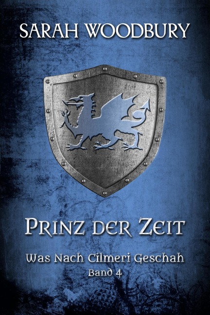 Prinz der Zeit (Was nach Cilmeri geschah, #4) - Sarah Woodbury