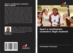 Cover-Bild zum Titel 'Sport e rendimento scolastico degli studenti' von 'Christopher Cheruiyot'
