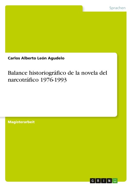 Balance historiográfico de la novela del narcotráfico 1976-1993 - Carlos Alberto León Agudelo