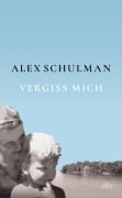 Vergiss mich - Alex Schulman
